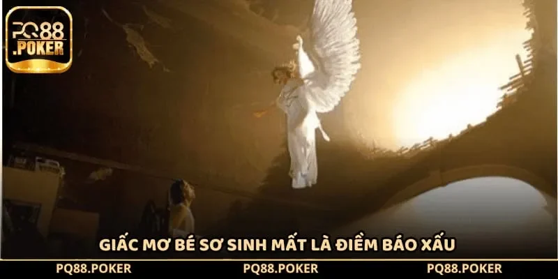 Giấc mơ bé sơ sinh mất là điềm báo xấu